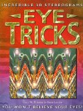 Incredible 3D Stereograms Eye Tricks by Gary W. Priester & Gene Levine
