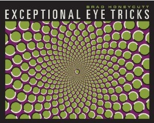Exceptional Eye Tricks by Brad Honeycutt